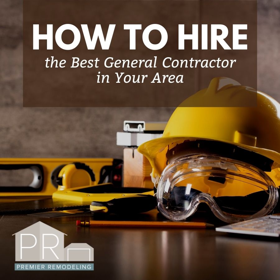 How to Hire the Best General Contractor in Your Area